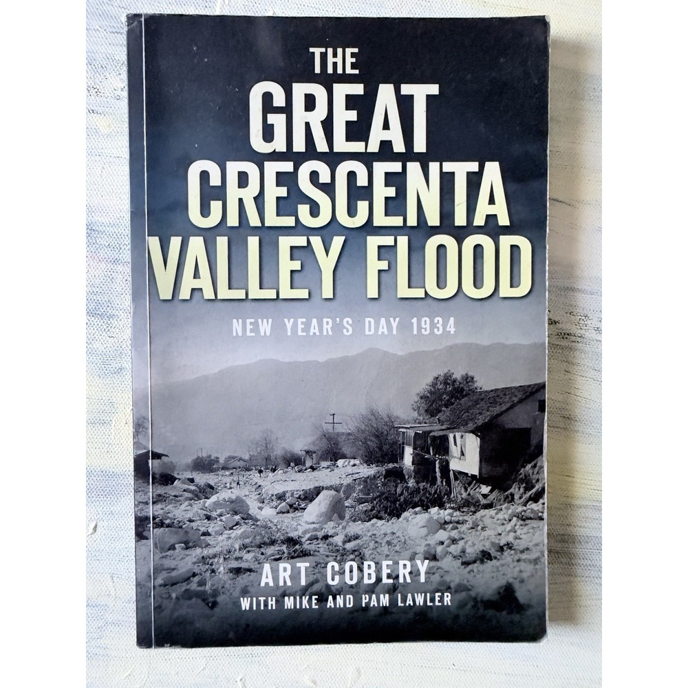 Great Crescenta Valley Flood Art Cobery Signed Inscribed 2012 History Press